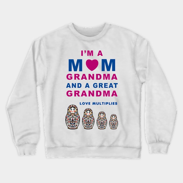 I'm a Mom, Grandma, Great Grandma T-Shirt with Matryoshka Dolls, Family Love Gift Crewneck Sweatshirt by Cat In Orbit ®